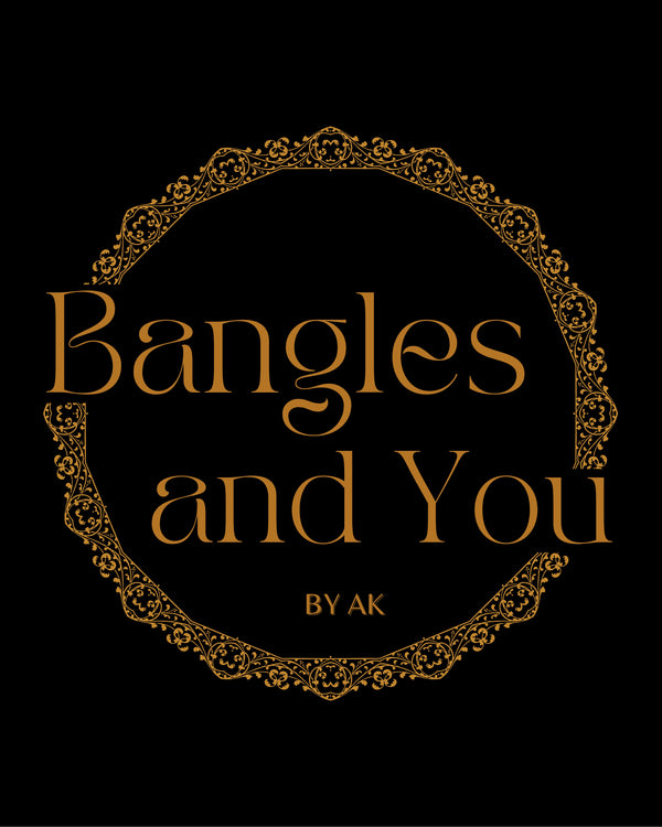 Bangles and You By AK